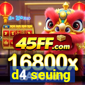 d4 seuing